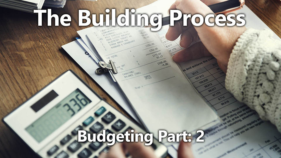 Building Process 03: Budgeting: Part 2
