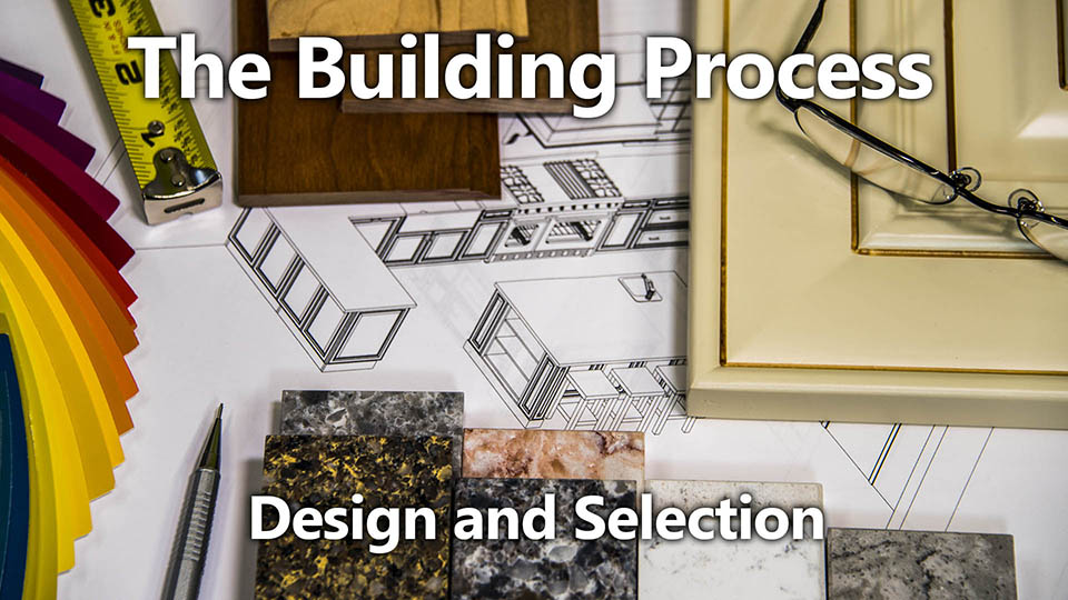 Building Process 05: Design and Selection