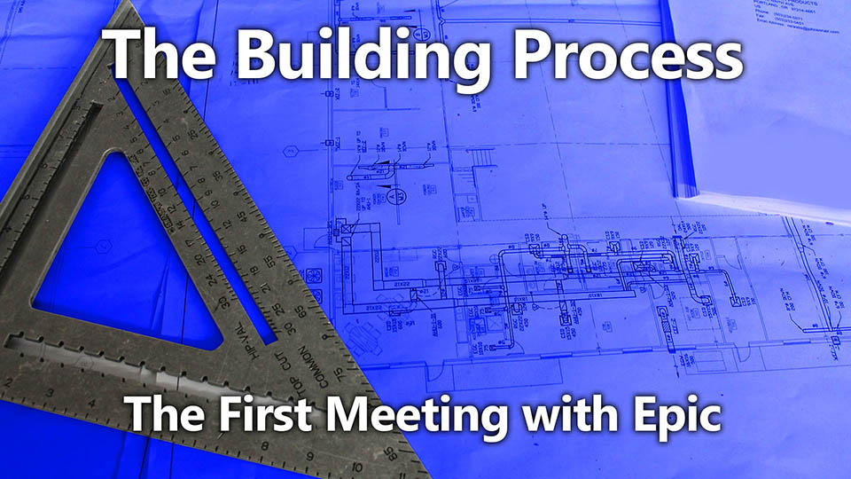 Building Process 01: The first meeting with Epic