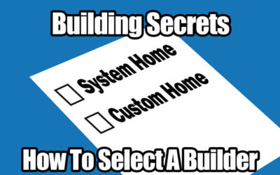 Building Secrets 09: How to Select a Builder