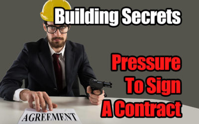 Building Secrets 08: Pressure to Sign Contract